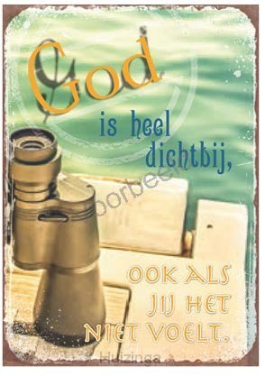 God is heel dichtbij, ook als je het nie