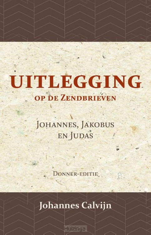 Uitlegging op de Zendbrieven van Johanne