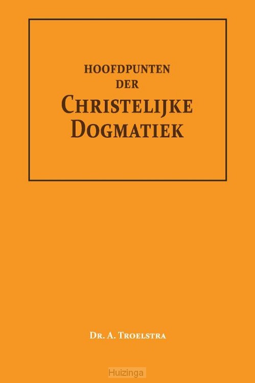 Hoofdpunten der Christelijke Dogmatiek