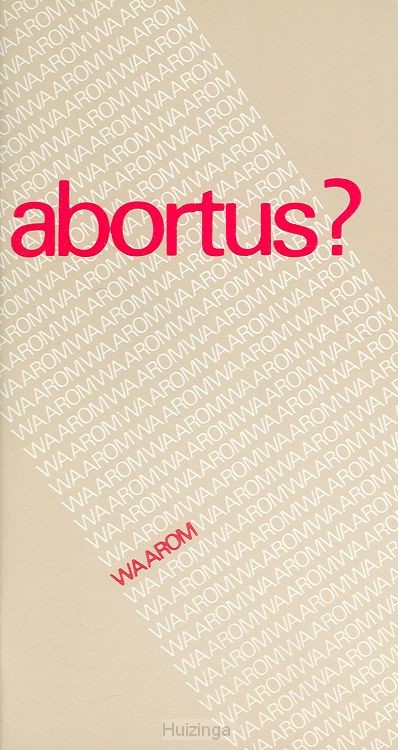 Abortus. Waarom?