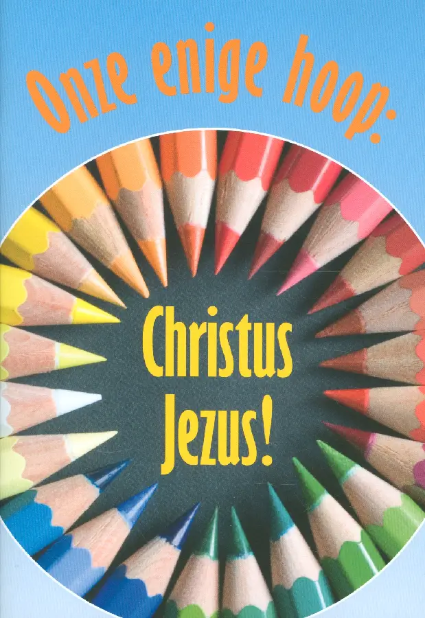 Onze enige hoop: Jezus Christus!