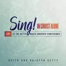 Sing! In Christ Alone