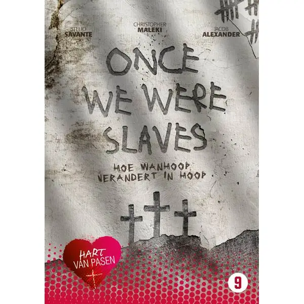 Once we were slaves