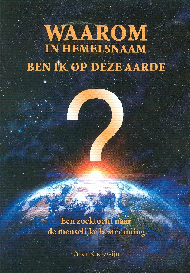 Waarom in hemelsnaam ben ik op deze aard