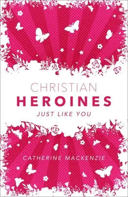 Christian heroines just like you