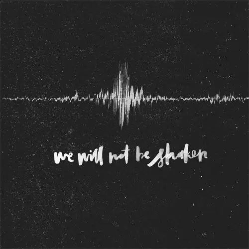We will not be shaken Deluxe