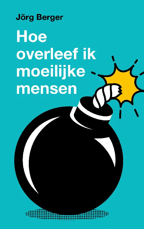 Hoe overleef ik moeilijke mensen?