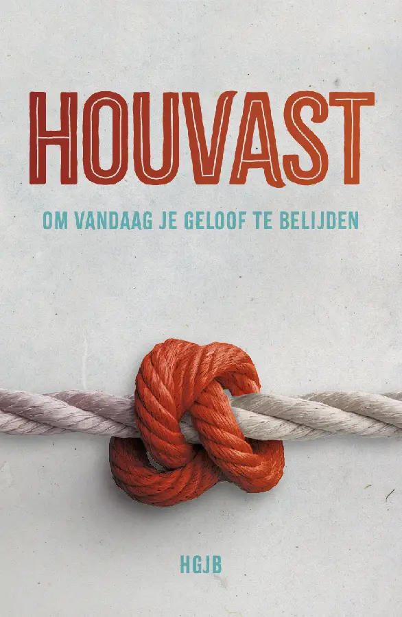 Houvast, om vandaag geloof te belijden